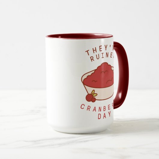 友だち™ |クランベリーの日を台無しにした マグカップ (正面右)