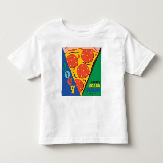友だち™ |ジョーイは共有食品なし – Pizza Graphic トドラーTシャツ (正面)