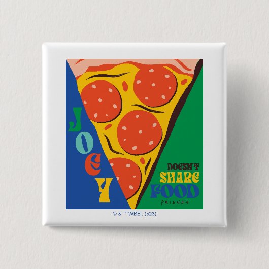 友だち™ |ジョーイは共有食品なし – Pizza Graphic 缶バッジ (正面)