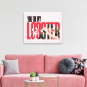 友だち™ | レイチェル&ロス – あなたはマイロブスター キャンバスプリント (インサイチュ (リビング))
