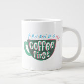 友だち™ |最初のコーヒー ジャンボコーヒーマグカップ (右)