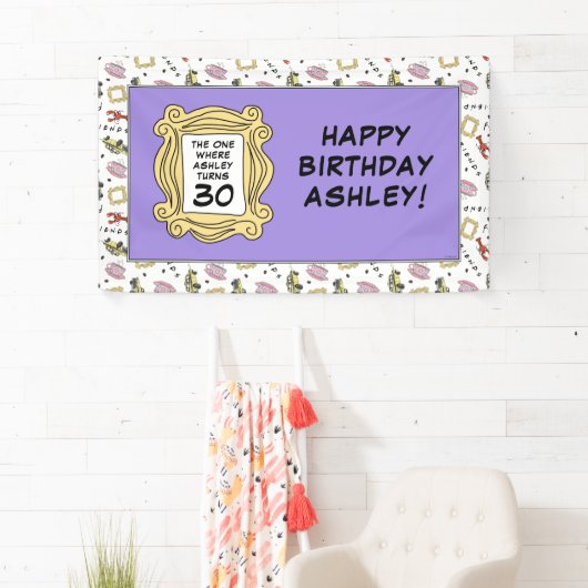 友だち™ | The One With the誕生日 横断幕 (インサイチュ)