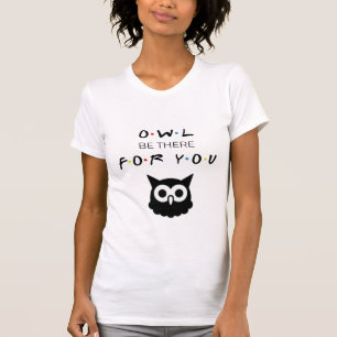 友よ、友情よ、フクロウよ Tシャツ