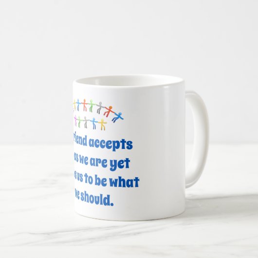 友人が私たちをありのままに受け入れる – 友情引用文 コーヒーマグカップ (正面右)
