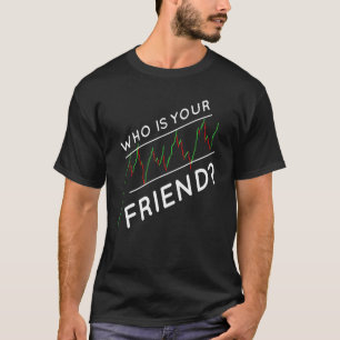 友人の株式市場トレーダーである日取引 Tシャツ