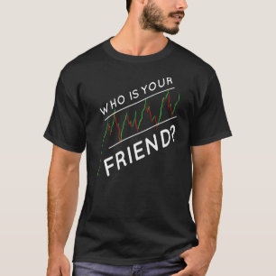 友人の株式市場トレーダーである日取引 Tシャツ