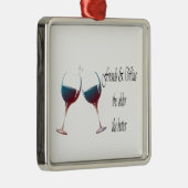 友人はより古いよりよいのワインを飲み、の芸術のギフト メタルオーナメント (右)