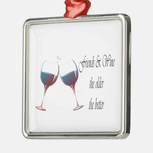 友人はより古いよりよいのワインを飲み、の芸術のギフト メタルオーナメント (左)