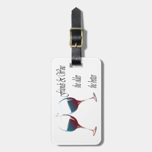 友人はより古いよりよいのワインを飲み、の芸術のギフト ラゲッジタグ (正面縦)