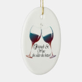 友人はより古いワインを飲み、よりよいワインの芸術 セラミックオーナメント (右)