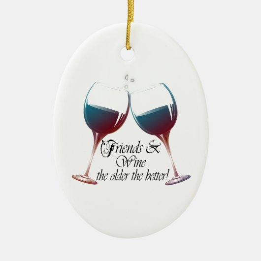 友人はより古いワインを飲み、よりよいワインの芸術 セラミックオーナメント (正面)