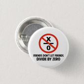 友人はゼロで割ることによって求めません 缶バッジ (正面&裏面)