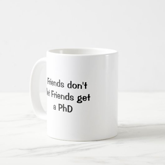 友人は友人がPhDを得ることを許可しません コーヒーマグカップ (正面左)