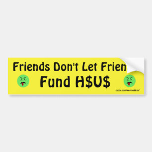 友人は友人に資金を提供しないH$US バンパーステッカー