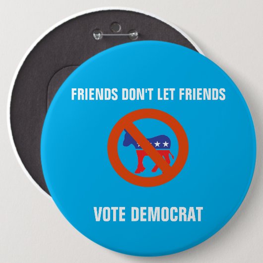 友人は友人の投票民主党員を許可しません 缶バッジ (正面&裏面)