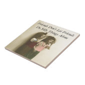 友人は友人をします単独で間抜けな事を許可しません タイル (側面)