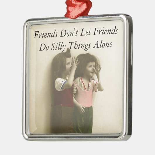 友人は友人をします単独で間抜けな事を許可しません メタルオーナメント (左)