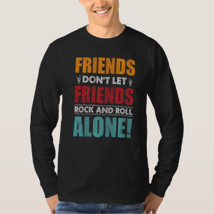 友人は友人をロックし、単独でロールさせないこと Tシャツ