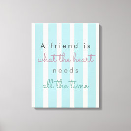 友人は友情引用文を必要とするハートである キャンバスプリント