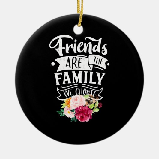 友人は私たちが選んだ家族だ セラミックオーナメント (正面)