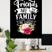 友人は私たちが選んだ家族だ ポスター (ホームオフィス)