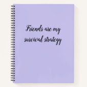 友人は私の生き残り戦略だ ノートブック (正面)