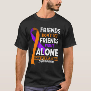 友人は私乾癬で友人だけで戦うことを許可しない Tシャツ
