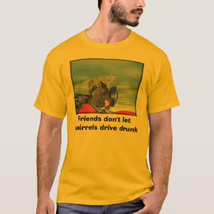 友人は飲まれるリスドライブを許可しません Tシャツ