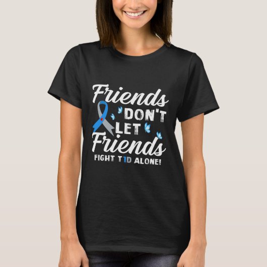 友人はT1D単独の糖尿病と戦わせない Tシャツ (正面)