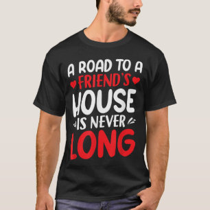 友人宅へ行く道は長い付き合いはない Tシャツ