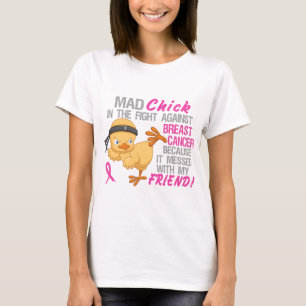 友人3の乳癌と台なしになる気違いのひよこ Tシャツ