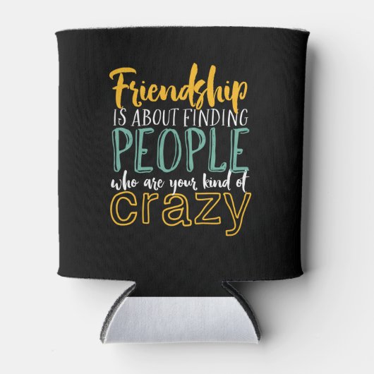 友情おもしろい引用文あなたの種類の友熱狂する達 缶クーラー (正面)