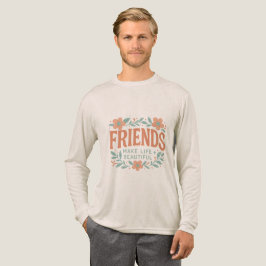 友情が人生を美しくする ロングスリーブシャツ トライブレンドＴシャツ