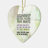 友情はズボンを引っ張るようなものだ セラミックオーナメント (左)
