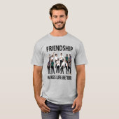友情は人生をより友情にする Tシャツ (正面フル)
