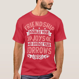 友情は喜びと友情の分裂を倍増させる Tシャツ