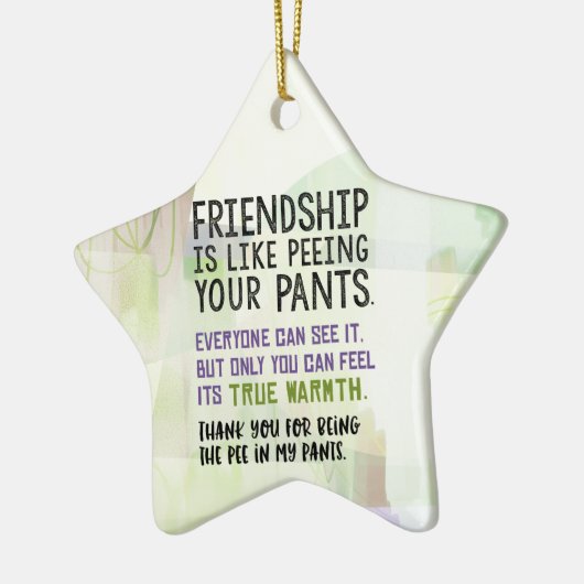 友情は小便をすることのようあなたのズボンです セラミックオーナメント (左)