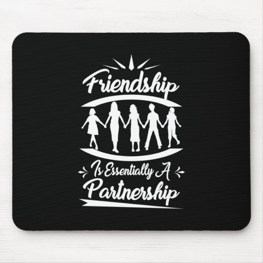 友情は本質的にパートナーシップである マウスパッド (正面)