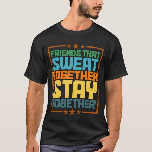 友情は汗と共に永遠に 面白い Tシャツ (正面)