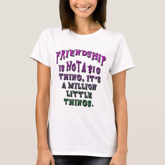 友情は100万の小さなものだ。 Tシャツ (正面)