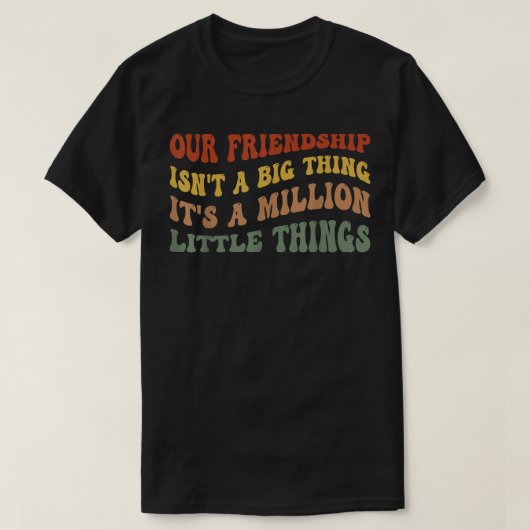 友情は100万トンの大きなものではない Tシャツ (デザイン正面)