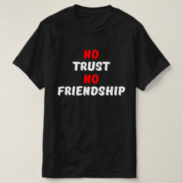 友情を信じない Tシャツ