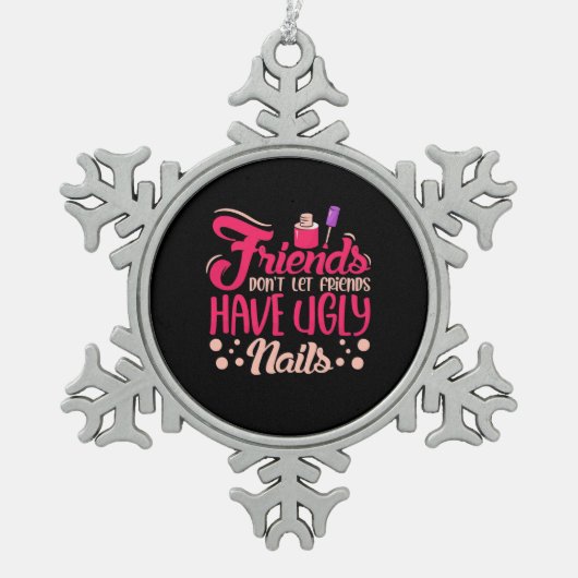 友素晴らし人は醜い爪、 ネイル スノーフレークピューターオーナメント (正面)