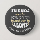 友達がワインを一人で飲まないように 缶バッジ (正面)
