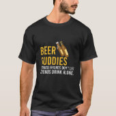 友達が一人で酒を飲まないようにビール仲間 Tシャツ (正面)