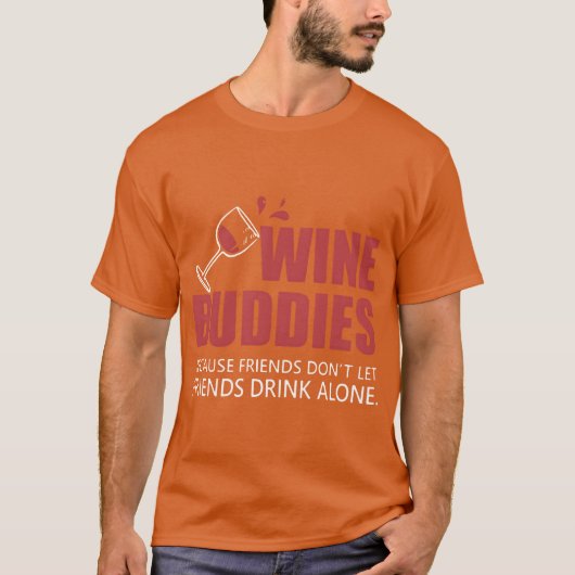 友達が一人で飲むのを放置しないからこそワインバディ Tシャツ (正面)