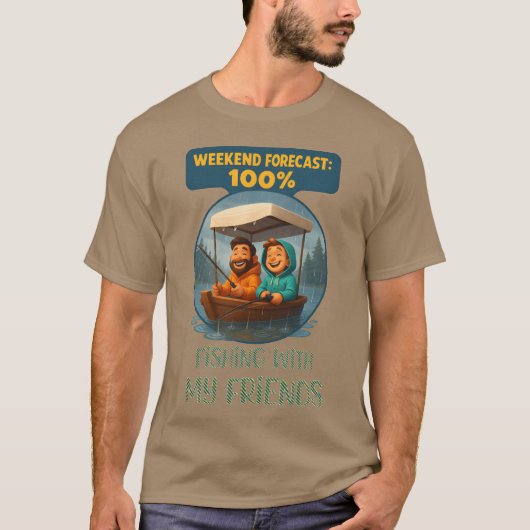 友達と釣りをする100%週末の予報 楽しい Tシャツ (正面)