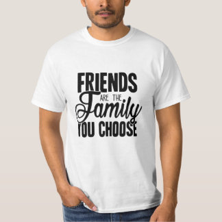 友達はあなたが選ぶ家族です Tシャツ