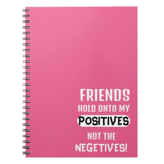 友達はネガではなく私のポジティブな部分を守る！ ノートブック (正面)