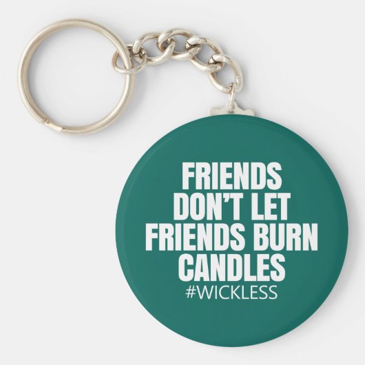友達は友達がろうそくを燃やしてはならない – Scentsy キーホルダー (正面)